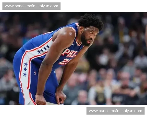 恩比德复出引领76人攻防，禁区牵扯力重塑战术维度